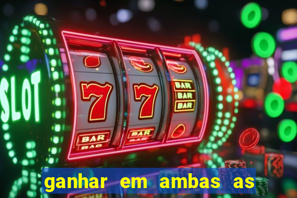 ganhar em ambas as partes do jogo